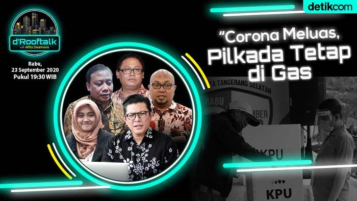d'Rooftalk Malam Ini: "Corona Meluas, Pilkada Tetap Digas"